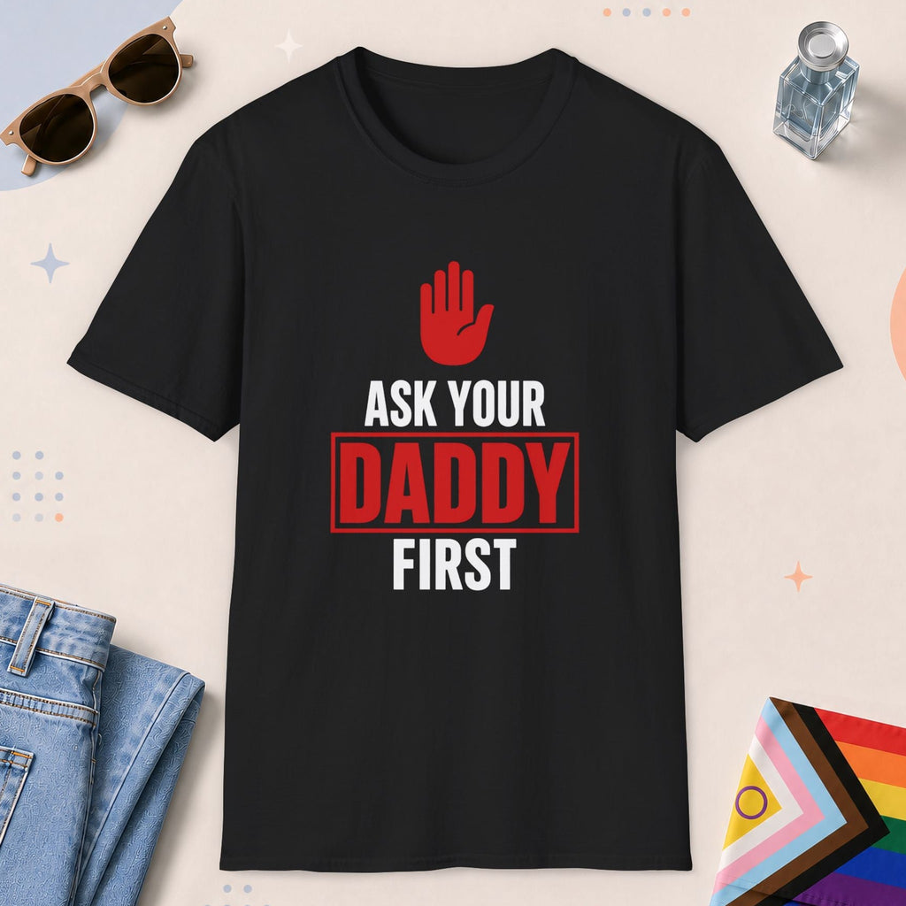 Black color all-gender graphic t-shirt with "Ask Your Daddy" design