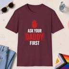 Maroon color all-gender graphic t-shirt with "Ask Your Daddy" design