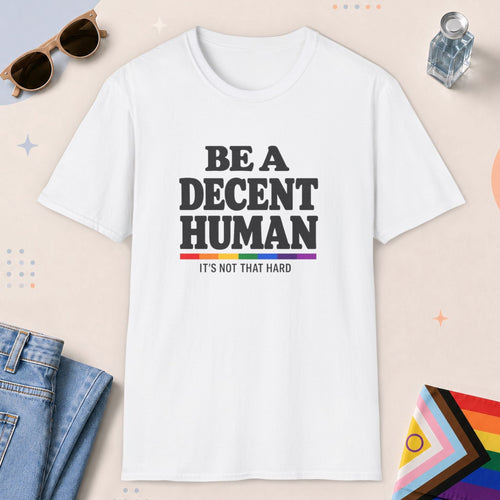 White color all-gender graphic t-shirt with "Be A Decent Human" design
