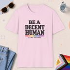 Light Pink color all-gender graphic t-shirt with "Be A Decent Human" design
