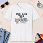 White color all-gender graphic t-shirt with "Born Fabulous" design