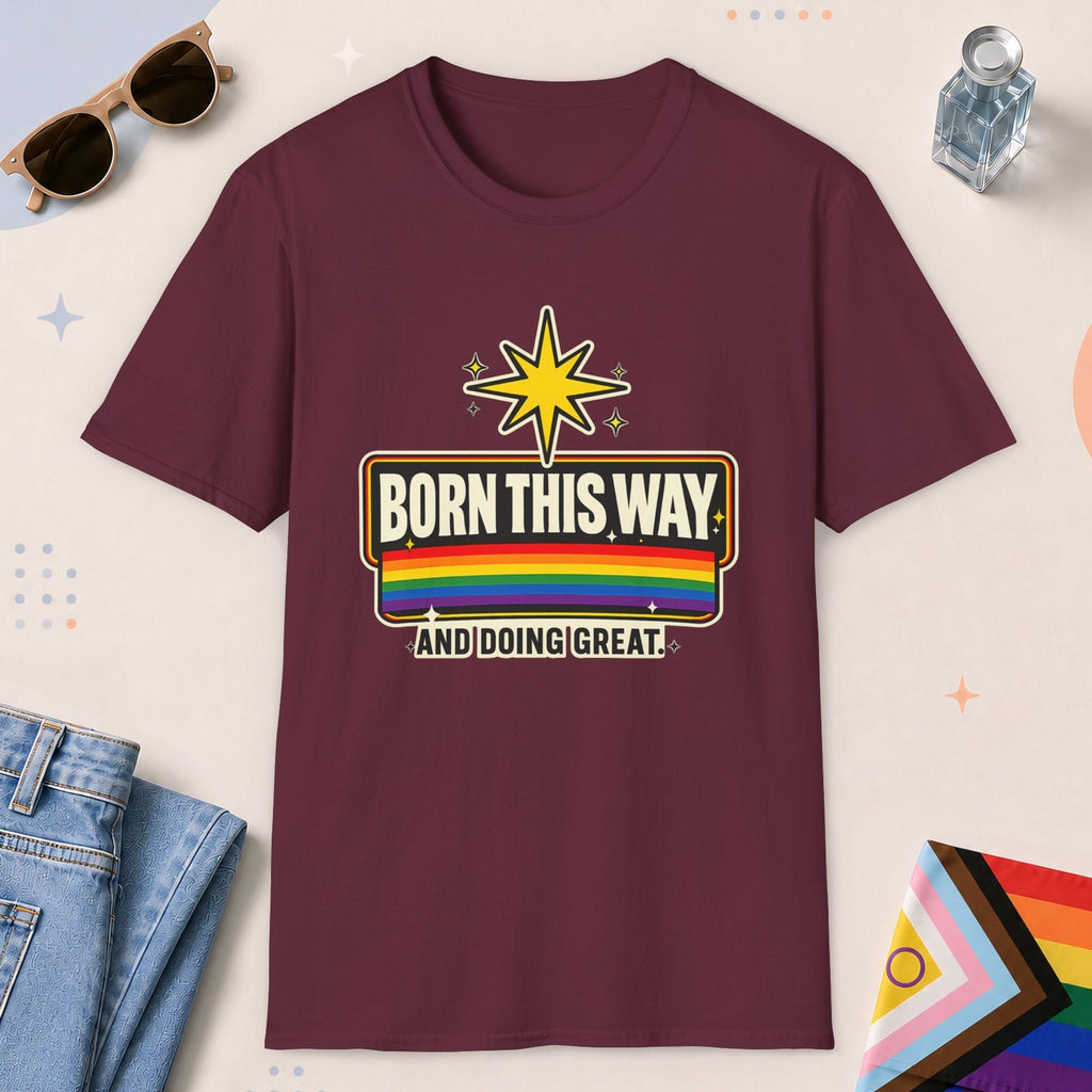 Maroon color all-gender graphic t-shirt with "Born This Way" design