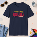 Navy color all-gender graphic t-shirt with "Bound To Trouble" design