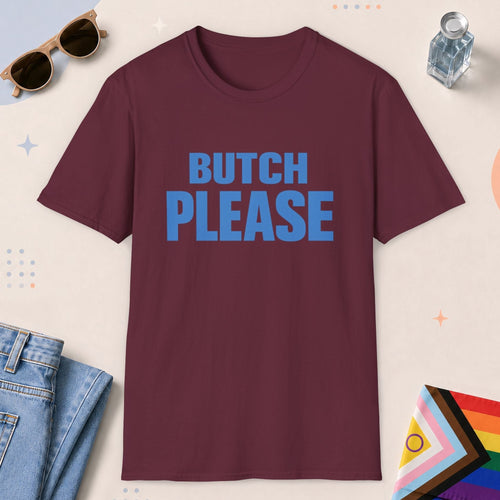 Maroon color all-gender graphic t-shirt with "Butch Please" design