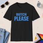 Black color all-gender graphic t-shirt with "Butch Please" design
