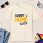 Natural color all-gender graphic t-shirt with "Daddys Home Finally" design