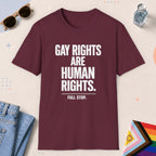 Maroon color all-gender graphic t-shirt with "Gay Rights Are Human Rights" design
