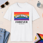 White color all-gender graphic t-shirt with "Gay Since Forever" design