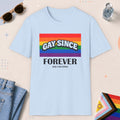 Light Blue color all-gender graphic t-shirt with "Gay Since Forever" design