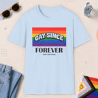 Light Blue color all-gender graphic t-shirt with "Gay Since Forever" design