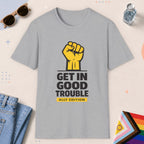 Sport Grey color all-gender graphic t-shirt with "Get In Good Trouble" design