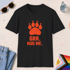 Black color all-gender graphic t-shirt with "Grr Hug Me" design
