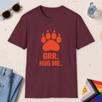 Maroon color all-gender graphic t-shirt with "Grr Hug Me" design