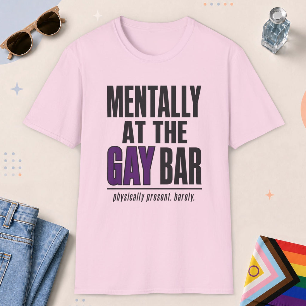 Light Pink color all-gender graphic t-shirt with "Mentally At The Gay Bar" design