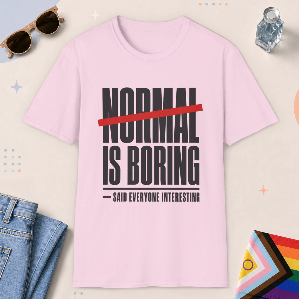 Light Pink color all-gender graphic t-shirt with "Normal Is Boring" design