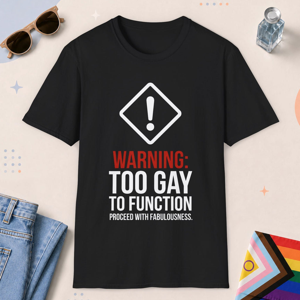 Black color all-gender graphic t-shirt with "Too Gay To Function" design