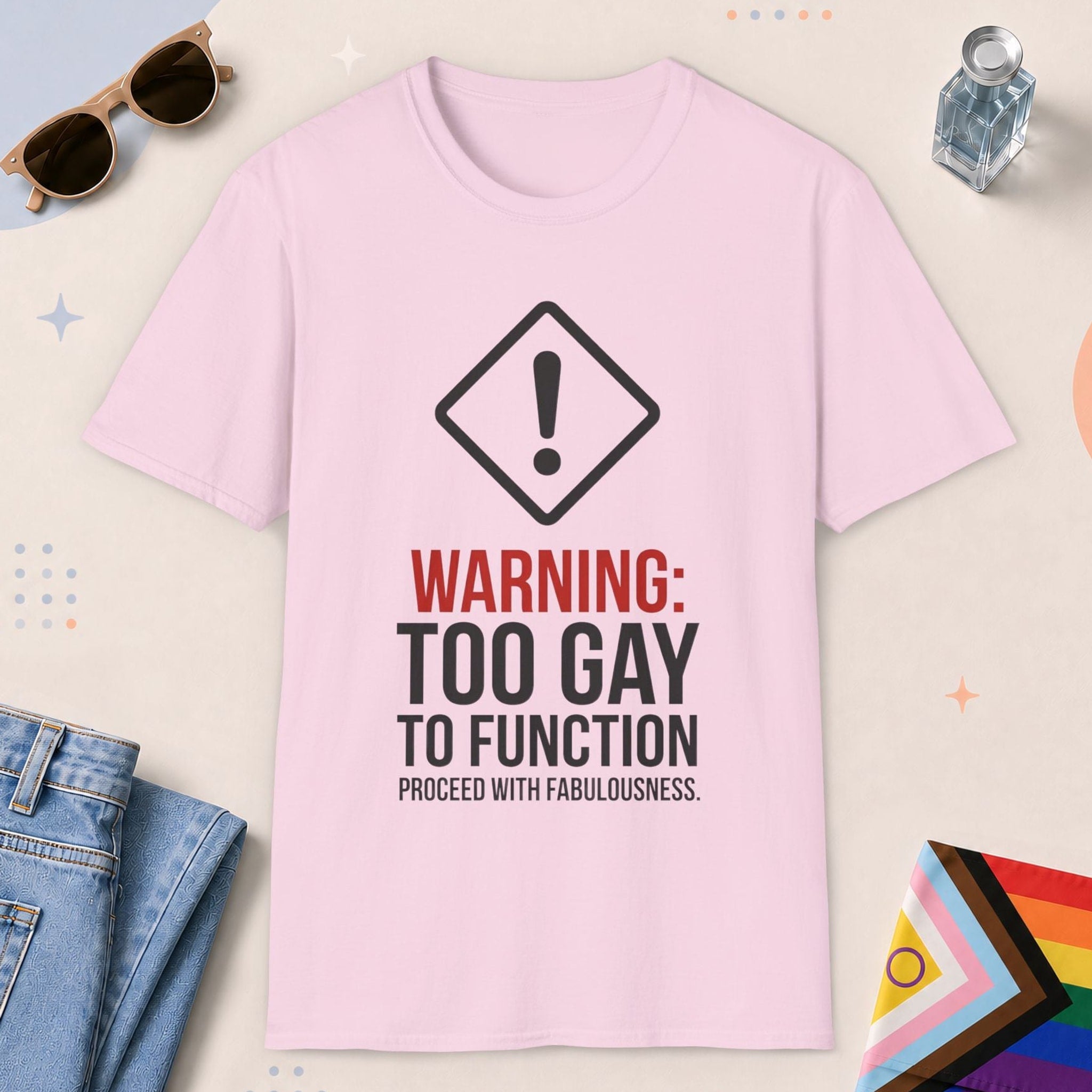 Light Pink color all-gender graphic t-shirt with "Too Gay To Function" design
