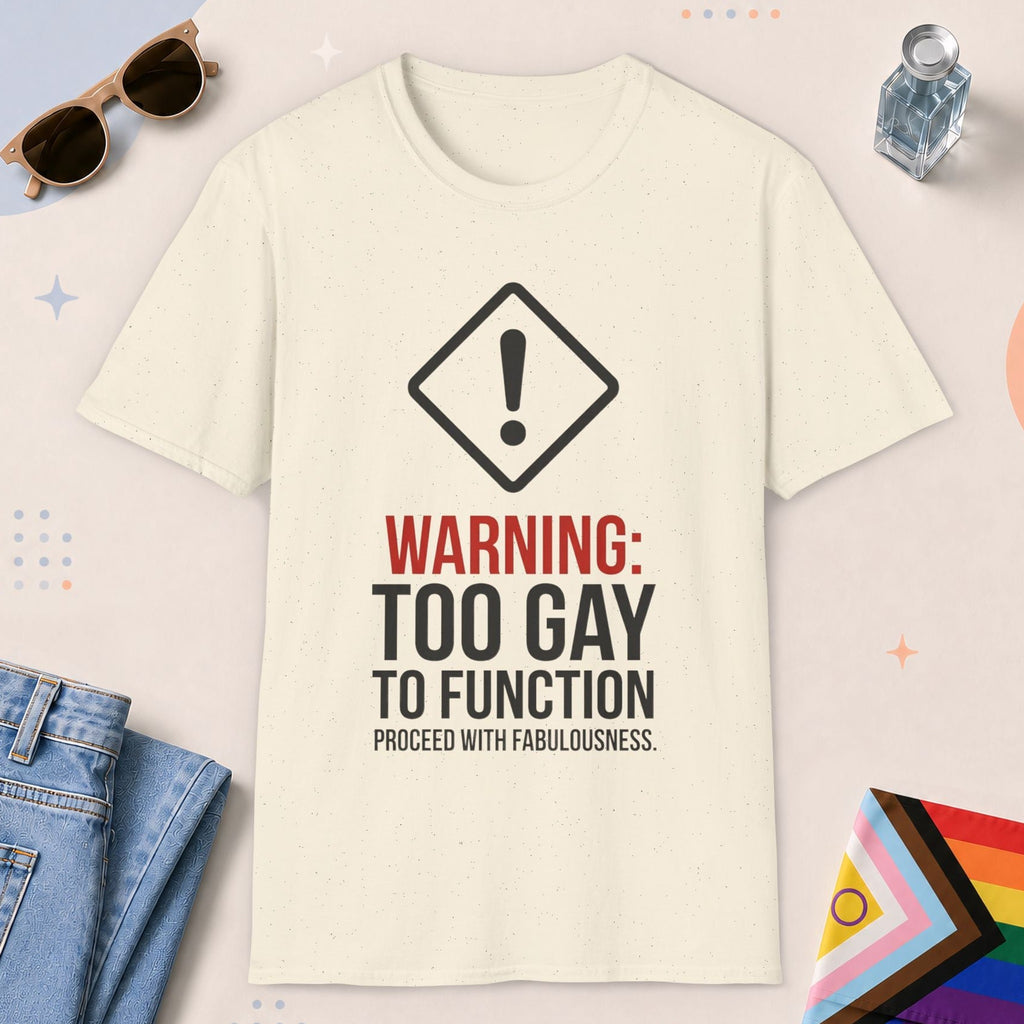 Natural color all-gender graphic t-shirt with "Too Gay To Function" design