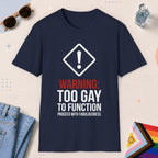 Navy color all-gender graphic t-shirt with "Too Gay To Function" design