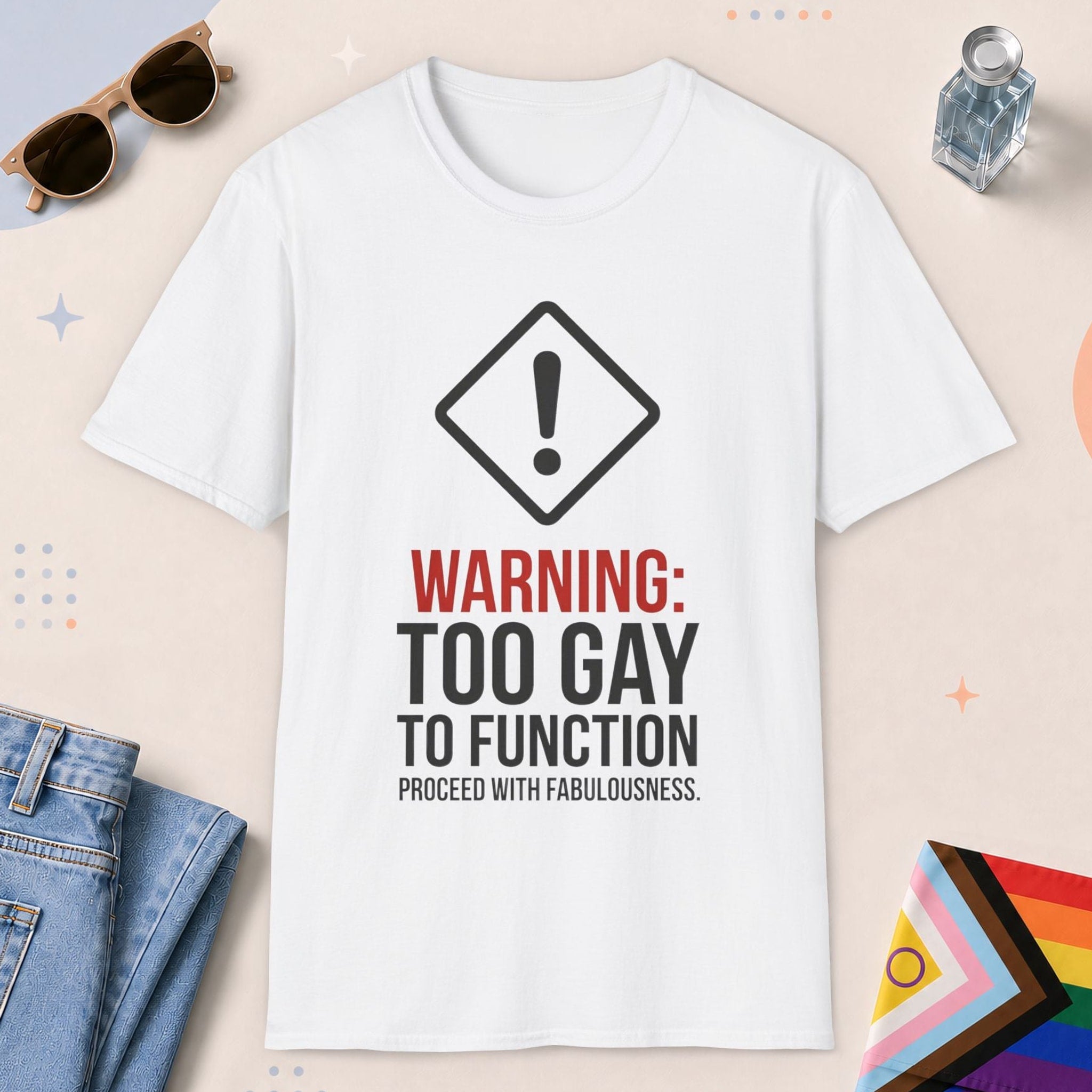 White color all-gender graphic t-shirt with "Too Gay To Function" design